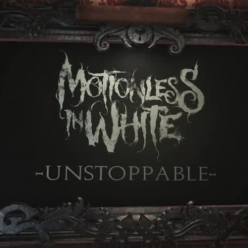 Motionless In White : Unstoppable